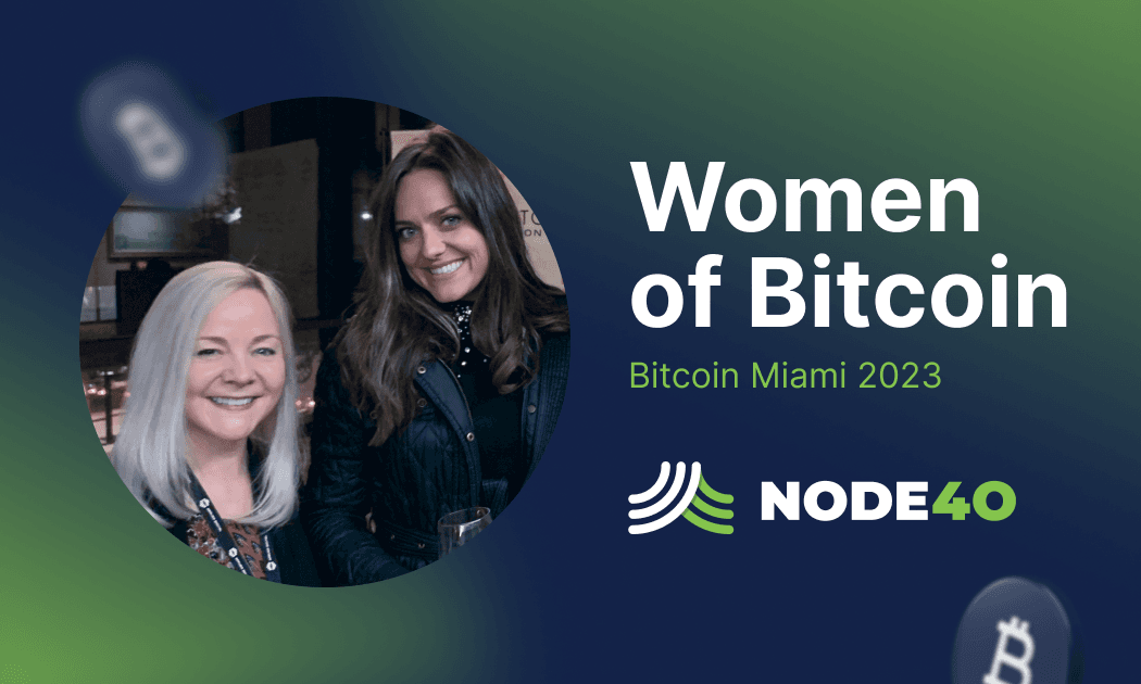 NODE40 Supports Women of Bitcoin Event at Bitcoin Miami 2023